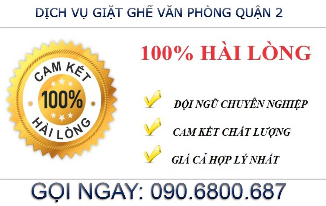 GIẶT GHẾ VĂN PHÒNG QUẬN 2 CAM KẾT